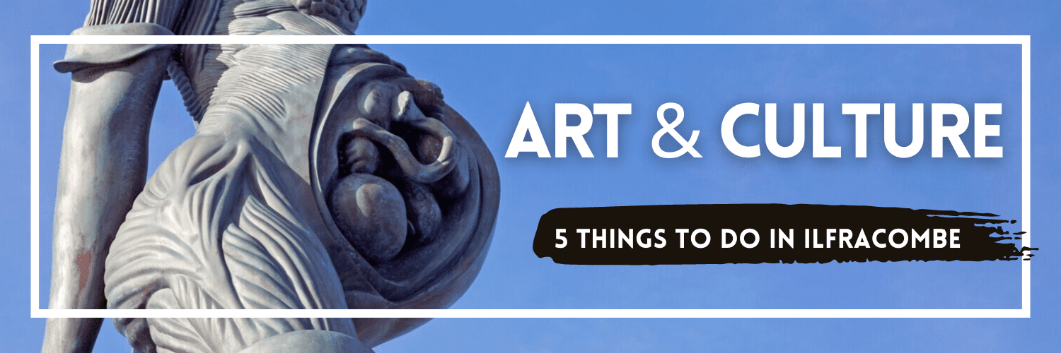 Art & Culture 5 Things to do in Ifracombe